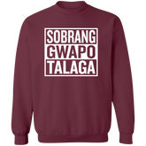 Sobrang Gwapo Talaga Unisex Crewneck Pullover Sweatshirt